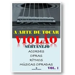 Método para Violão A Arte de Tocar Violão Sertanejo Volume 1