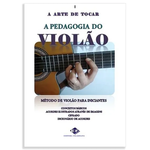 Método para Violão A Arte de Tocar Violão - A Pedagogia do Violão